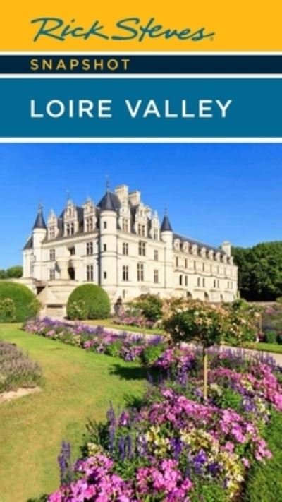 Cover for Rick Steves · Rick Steves Snapshot Loire Valley (Pocketbok) [Sixth edition] (2023)