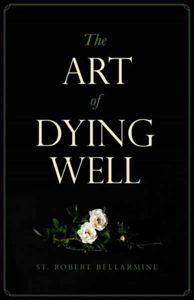 Cover for St Robert Bellarmine · Art of Dying Well - New Edition (Paperback Book) (2022)