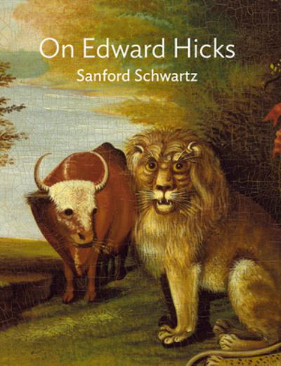 Cover for Sanford Schwartz · On Edward Hicks (Hardcover Book) (2021)