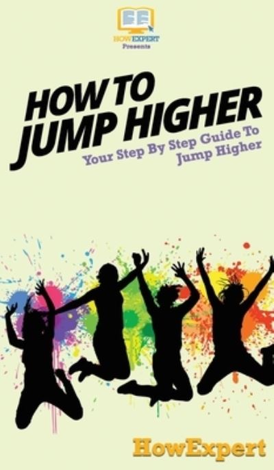 Cover for Howexpert · How To Jump Higher (Hardcover Book) (2020)