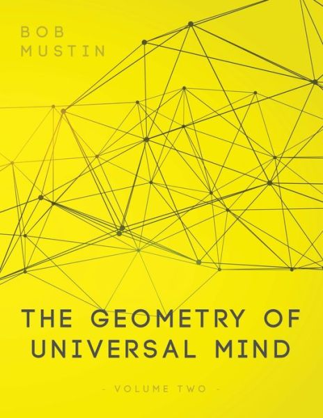 Cover for Bob Mustin · The Geometry of Universal Mind - Volume 2 - The Geometry of Universal Mind (Paperback Book) (2020)