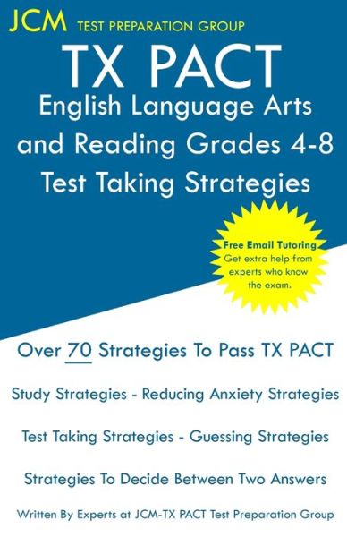 TX PACT English Language Arts and Reading Grades 4-8 - Test Taking Strategies - Jcm-Tx Pact Test Preparation Group - Books - JCM Test Preparation Group - 9781647685065 - December 17, 2019