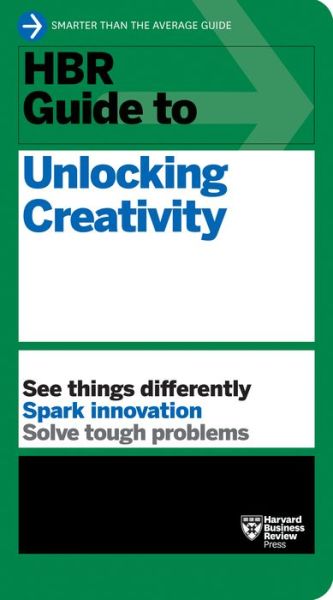 HBR Guide to Unlocking Creativity - HBR Guide - Harvard Business Review - Livros - Harvard Business Review Press - 9781647825065 - 4 de julho de 2023