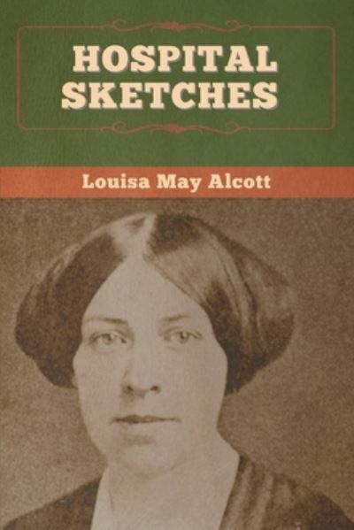 Cover for Louisa May Alcott · Hospital Sketches (Book) (2020)