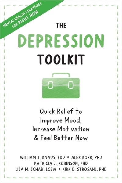 Cover for Alex Korb · The Depression Toolkit: Quick Relief to Improve Mood, Increase Motivation, and Feel Better Now (Paperback Bog) (2022)