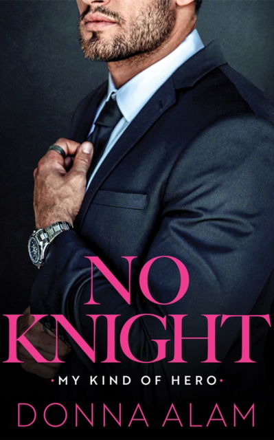 No Knight - My Kind of Hero - Donna Alam - Books - Amazon Publishing - 9781662521065 - September 15, 2025