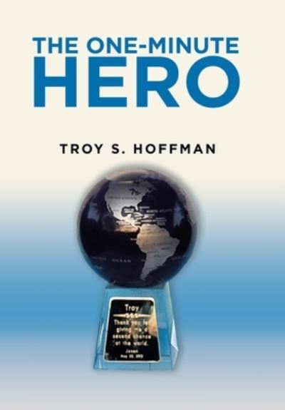Cover for Troy S Hoffman · The One-Minute Hero (Hardcover Book) (2020)