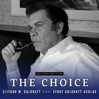 Cover for Eliyahu M Goldratt · The Choice Lib/E (CD) (2018)