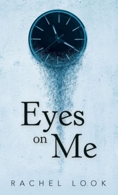 Cover for Rachel Look · Eyes on Me (Hardcover Book) (2021)
