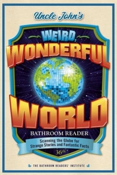 Cover for Bathroom Readers' Institute · Uncle John's Weird, Wonderful World Bathroom Reader (Book) (2023)