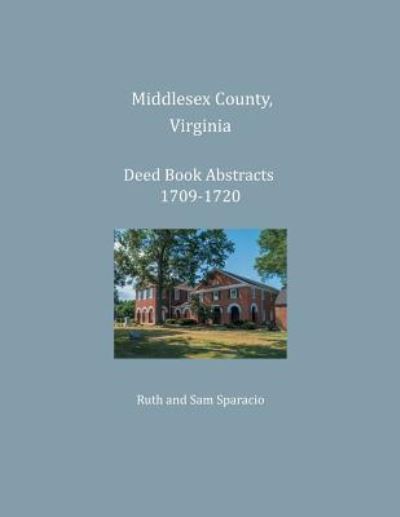 Cover for Ruth Sparacio · Middlesex County, Virginia Deed Book Abstracts 1709-1720 (Paperback Book) (2016)