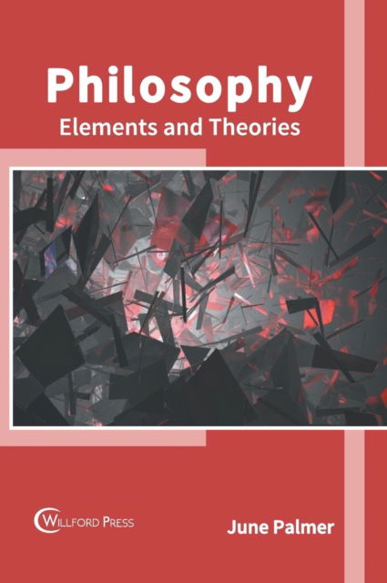 Cover for June Palmer · Philosophy: Elements and Theories (Hardcover Book) (2018)