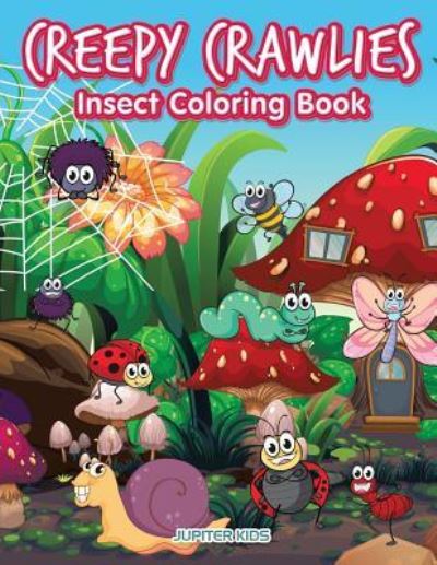 Cover for Jupiter Kids · Creepy Crawlies Insect Coloring Book (Paperback Book) (2017)