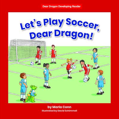 Cover for Marla Conn · Let's Play Soccer, Dear Dragon! (Hardcover Book) (2021)