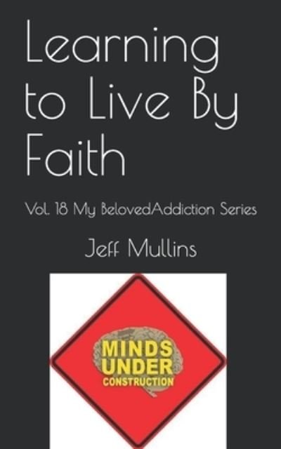 Cover for Jeff Mullins · Learning to Live By Faith (Taschenbuch) (2019)