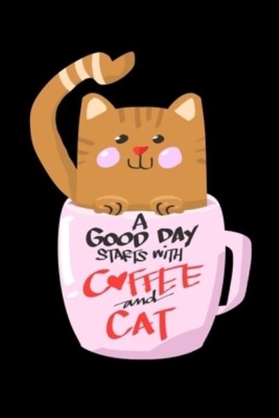 Cover for James Anderson · A Good Day Starts With Coffee And Cat (Paperback Book) (2019)