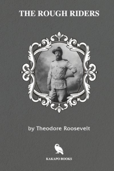 Cover for Theodore Roosevelt · The Rough Riders (Illustrated) (Paperback Book) (2019)