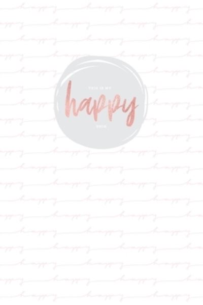 Cover for Happy - Me Notebook and Planner Press · Mein Gluckstagebuch - Meine Glucksmomente (Pocketbok) (2019)