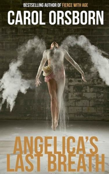 Cover for Carol Orsborn · Angelica's Last Breath (Taschenbuch) (2018)