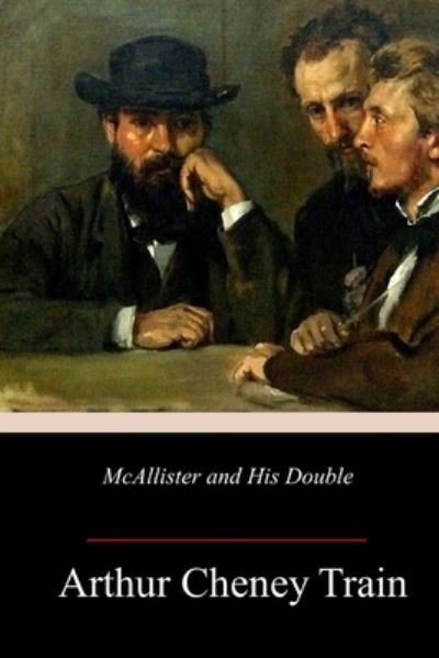 Cover for Arthur Cheney Train · McAllister and His Double (Paperback Book) (2018)