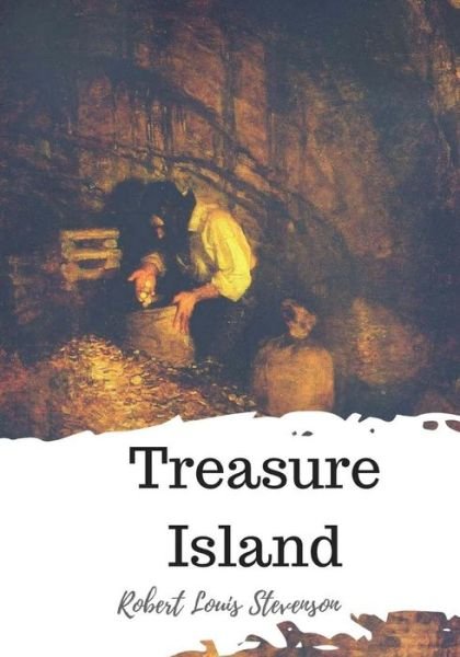 Treasure Island - Robert Louis Stevenson - Books - CreateSpace Independent Publishing Platf - 9781720324065 - May 26, 2018