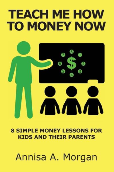 Cover for Annisa a Morgan Mrs · Teach Me How To Money Now (Paperback Book) (2018)