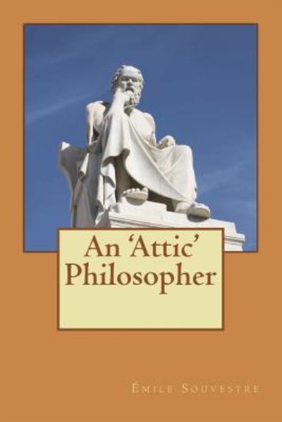 Cover for Emile Souvestre · An 'Attic' Philosopher (Paperback Book) (2018)