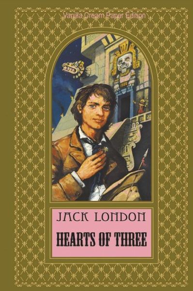 Hearts of Three - Jack London - Books - Createspace Independent Publishing Platf - 9781723211065 - July 18, 2018