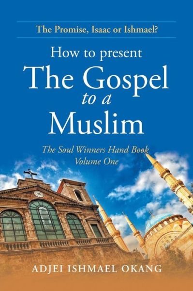 Cover for Adjei Ishmael Okang · How to Present the Gospel to a Muslim (Pocketbok) (2019)
