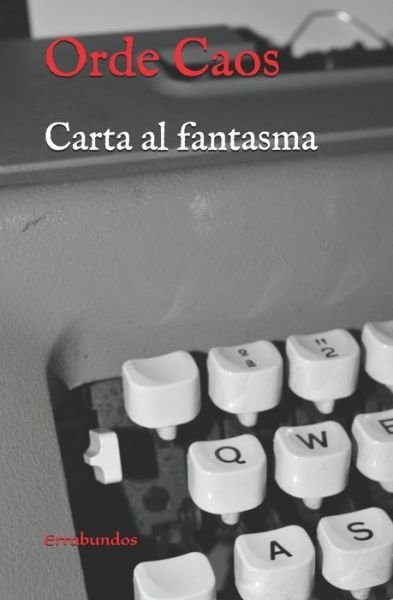 Cover for Orde Caos · Carta Al Fantasma (Bog) (2018)