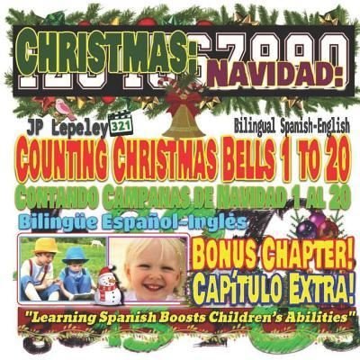 Cover for JP Lepeley · Christmas : Counting Christmas Bells 1 to 20. Bilingual Spanish-English. Bonus Chapter! : Navidad (Paperback Bog) (2018)