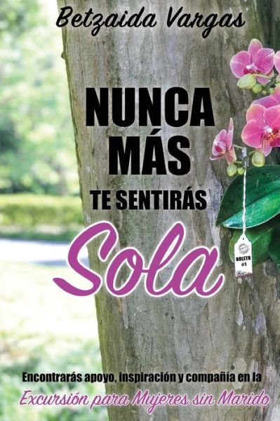 Cover for Betzaida Vargas · Nunca mas te sentiras sola (Paperback Book) (2020)