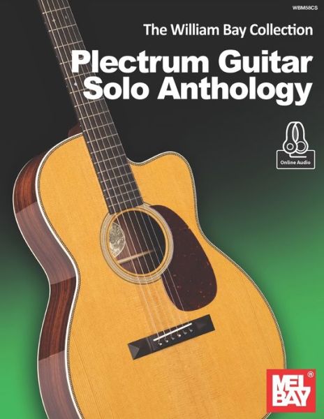 Cover for William Bay · The William Bay Collection - Plectrum Guitar Solo Anthology (Pocketbok) (2022)