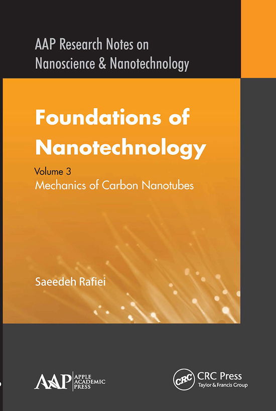 Foundations of Nanotechnology, Volume Three: Mechanics of Carbon Nanotubes - AAP Research Notes on Nanoscience and Nanotechnology - Saeedeh Rafiei - Books - Apple Academic Press Inc. - 9781774631065 - March 31, 2021