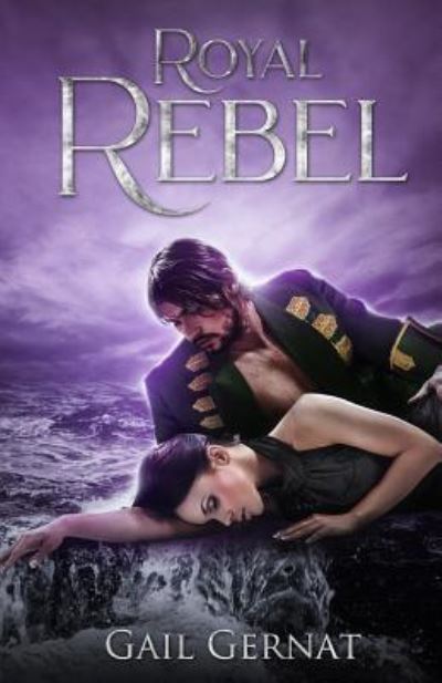 Cover for Gail Gernat · Royal Rebel (Paperback Book) (2018)