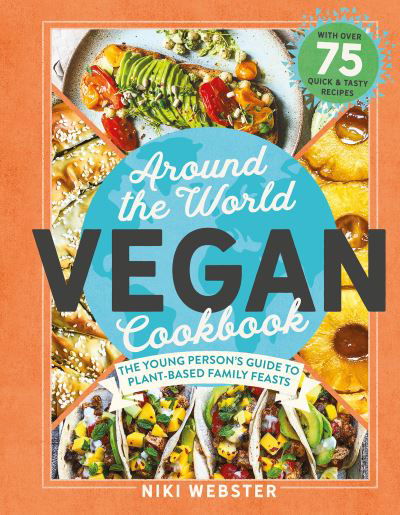 Cover for Niki Webster · Around the World Vegan Cookbook: The Young Person's Guide to Plant-based Family Feasts (Inbunden Bok) (2023)