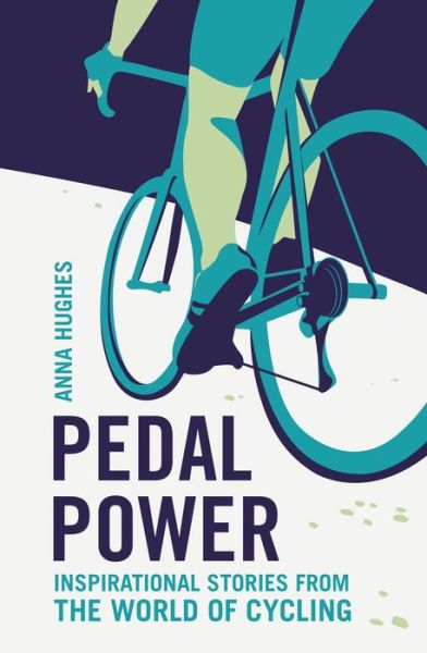 Cover for Anna Hughes · Pedal Power: Inspirational Stories from the World of Cycling (Paperback Book) (2017)