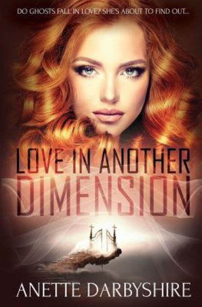 Cover for Anette Darbyshire · Love in Another Dimension (Paperback Book) (2017)