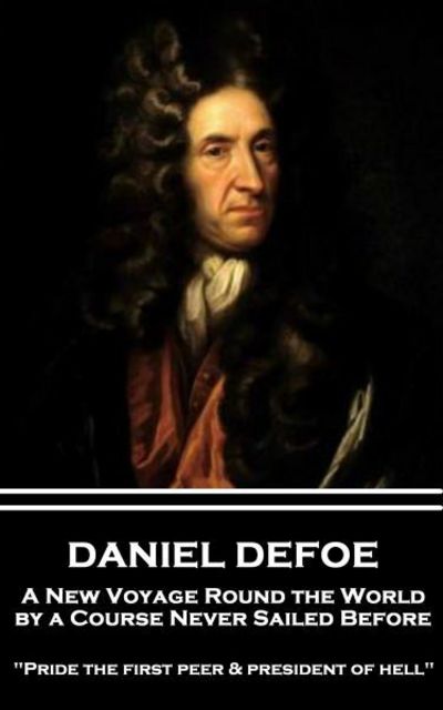 Cover for Daniel Defoe · Daniel Defoe - A New Voyage Round the World by a Course Never Sailed Before (Paperback Book) (2017)