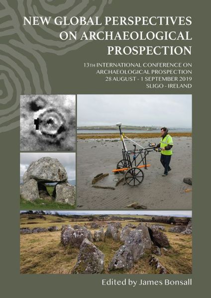 Cover for New Global Perspectives on Archaeological Prospection: 13th International Conference on Archaeological Prospection, 28 August - 1 September 2019, Sligo - Ireland (Paperback Book) (2019)