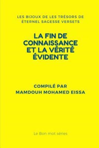 Cover for Mamdouh Mohamed Eissa · La Fin de Connaissance Et La V rit vidente (Paperback Book) (2019)