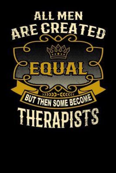 Cover for L Watts · All Men Are Created Equal But Then Some Become Therapists (Paperback Bog) (2019)