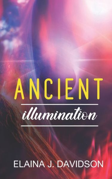 Cover for Elaina J Davidson · Ancient Illumination (Paperback Book) (2019)