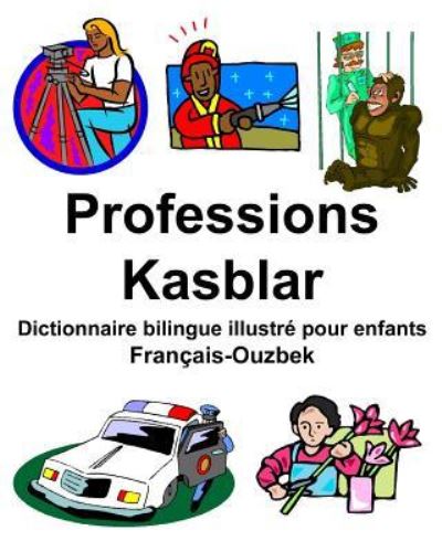 Cover for Richard Carlson Jr · Francais-Ouzbek Professions / Kasblar Dictionnaire bilingue illustre pour enfants (Paperback Book) (2019)