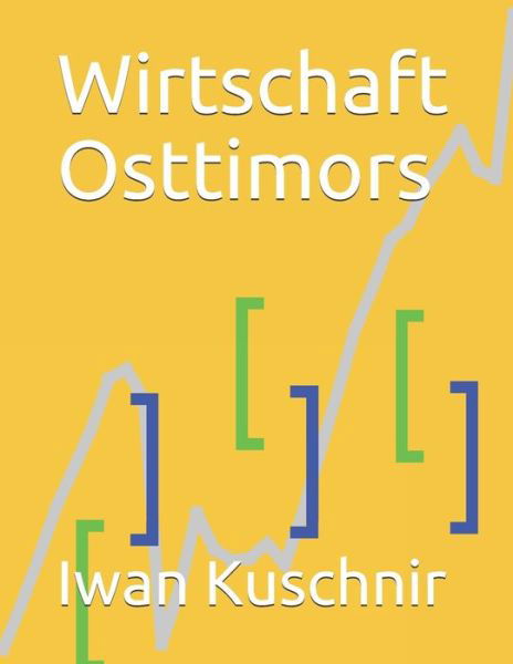 Cover for Iwan Kuschnir · Wirtschaft Osttimors (Pocketbok) (2019)