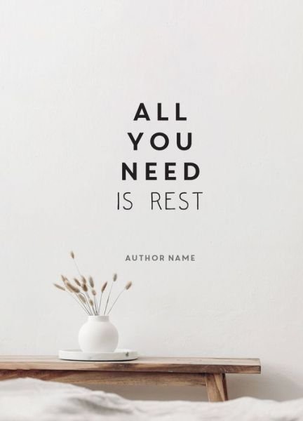 Cover for Mita Mistry · All You Need is Rest: Refresh Your Well-Being with the Power of Rest and Sleep (Hardcover bog) (2023)