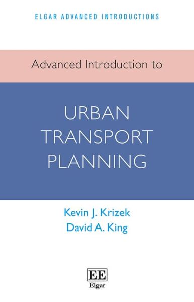 Cover for Kevin J. Krizek · Advanced Introduction to Urban Transport Planning - Elgar Advanced Introductions series (Hardcover Book) (2021)