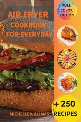 Cover for Michelle Williams · Air Fryer Cookbook for Everyday (Paperback Bog) (2021)