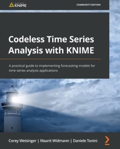 Cover for Corey Weisinger · Codeless Time Series Analysis with KNIME (Book) (2022)