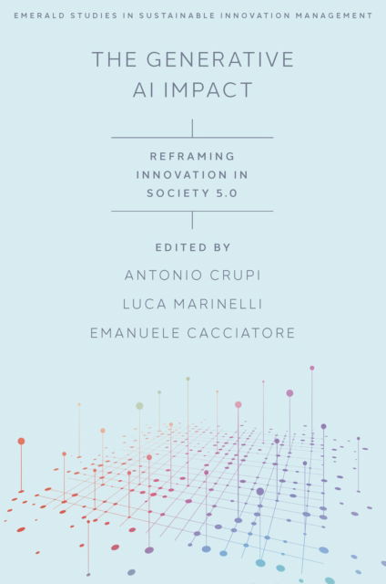 The Generative AI Impact: Reframing Innovation in Society 5.0 - Emerald Studies in Sustainable Innovation Management - - Books - Emerald Publishing Limited - 9781835491065 - July 17, 2025
